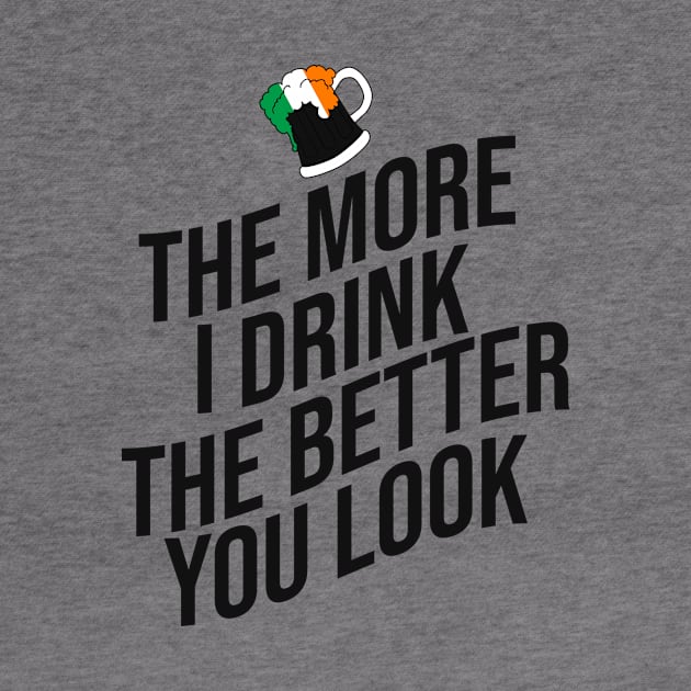 The more I drink the better you look by cypryanus